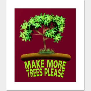 Make More Trees Please Posters and Art